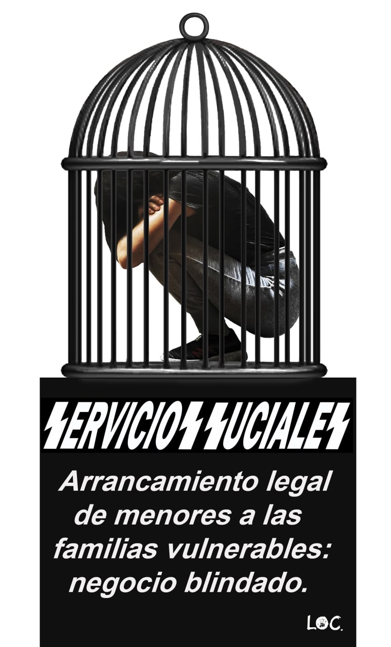 Viñeta de LOC: un ñiño encerrado en una jaula titulada "Servicios Suciales. Arrancamiento legal de menores a las familias vulnerables: negocio blindado"