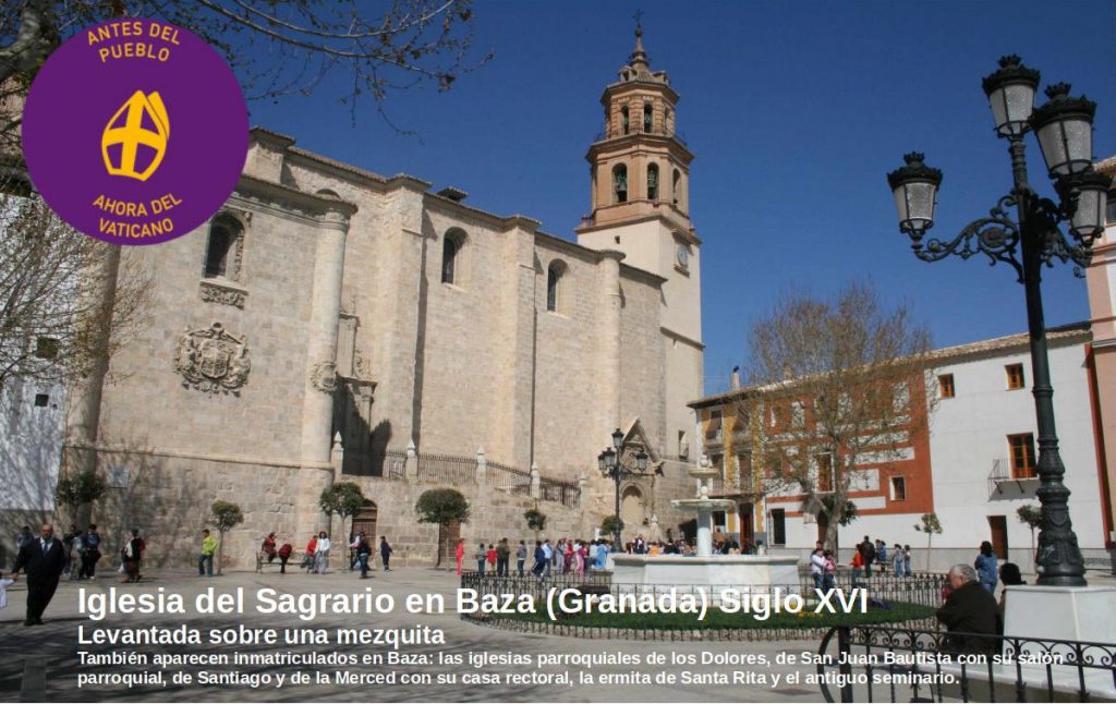 Fotografía de la iglesia del Sagrario o iglesia Mayor concatedral de Baza en Granada etiquetada para la campaña de Recuperando: Antes del pueblo, ahora del Vaticano.